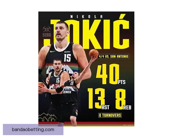 约基奇创历史新纪录 单场40分13助0失误 成NBA首位达成此数据的中锋